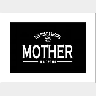 Mother - The most awesome mother in the world Posters and Art